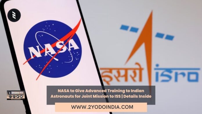 NASA to Give Advanced Training to Indian Astronauts for Joint Mission to ISS | Details Inside | 2YODOINDIA