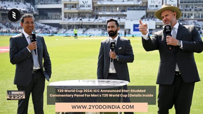 T20 World Cup 2024: ICC Announced Star-Studded Commentary Panel For Men's T20 World Cup | Details Inside | 2YODOINDIA