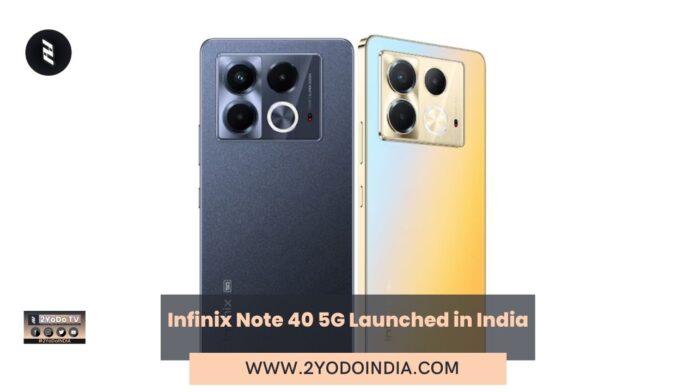 Infinix Note 40 5G Launched in India | Price in India | Specifications | 2YODOINDIA