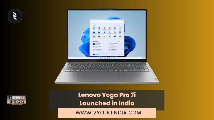 Lenovo Yoga Pro 7i Launched in India | Price in India | Specifications | 2YODOINDIA