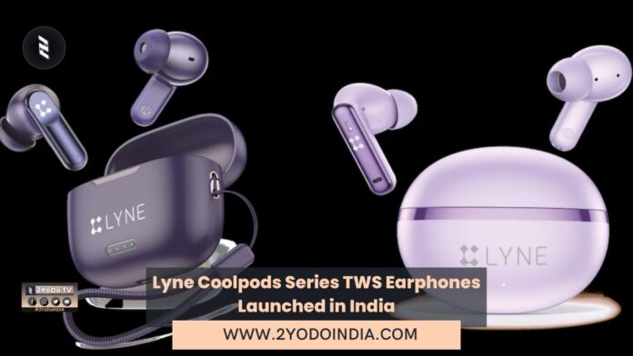Lyne Coolpods Series TWS Earphones Launched in India | Price in India | Specifications | 2YODOINDIA