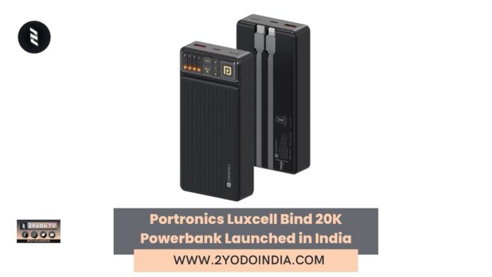 Portronics Luxcell Bind 20K Powerbank Launched in India | Price in India | Specifications | 2YODOINDIA