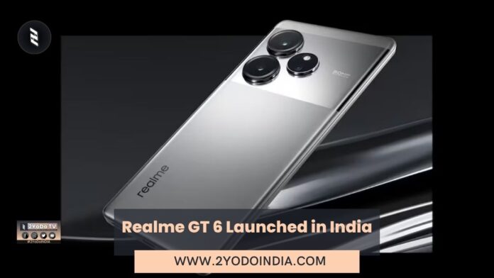 Realme GT 6 Launched in India | Price in India | Specifications | 2YODOINDIA