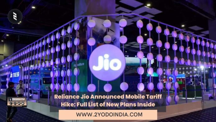 Reliance Jio Announced Mobile Tariff Hike: Full List of New Plans Inside | 2YODOINDIA