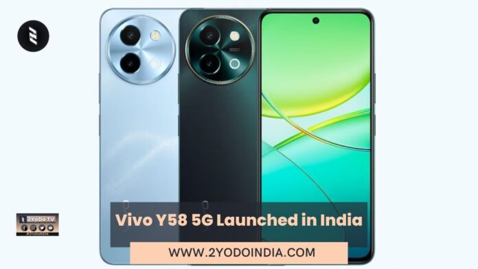 Vivo Y58 5G Launched in India | Price in India | Specifications | 2YODOINDIA